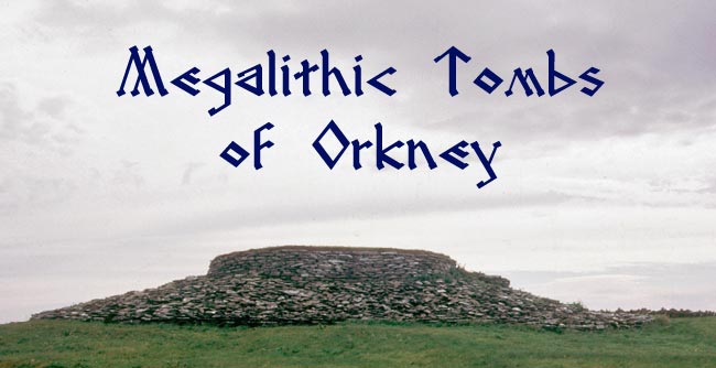 Megalithic Tombs of Orkney
