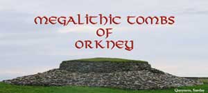 The Megalithic Tombs of Orkney